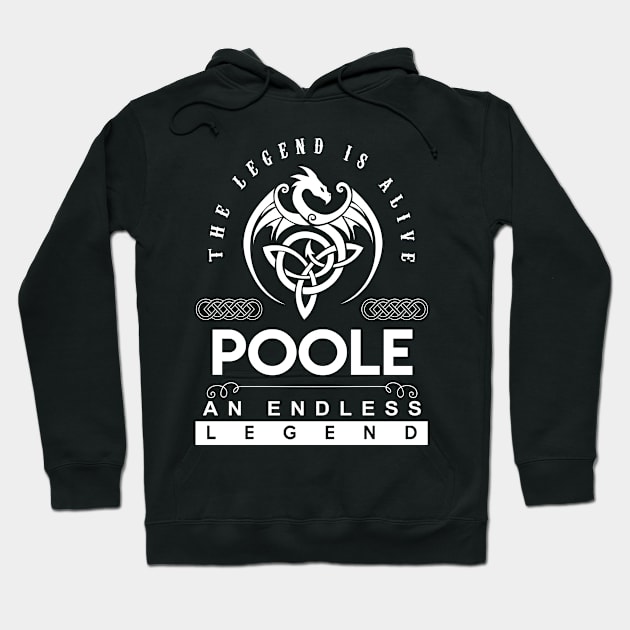 Poole Name T Shirt - The Legend Is Alive - Poole An Endless Legend Dragon Gift Item Hoodie by riogarwinorganiza